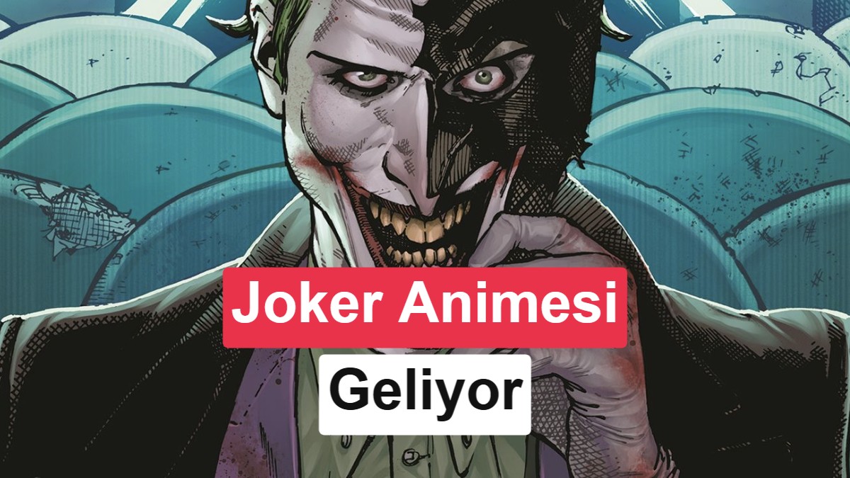 DC yeni animasyon dizilerini duyurdu: Aralarında Joker animesi de var